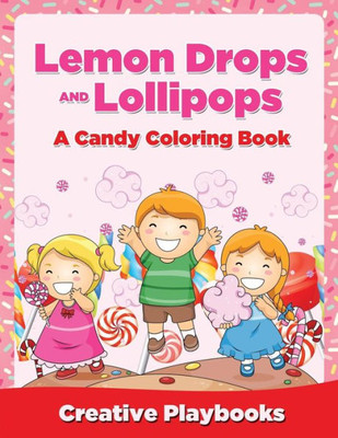 Lemon Drops and Lollipops, A Candy Coloring Book