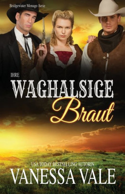 Ihre waghalsige Braut: Großdruck (Bridgewater Ménage-Serie) (German Edition)