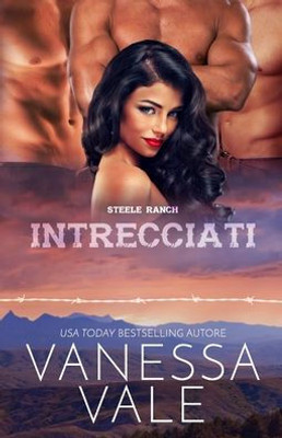 Intrecciati: Edizione a grandi caratteri (Steele Ranch) (Italian Edition)