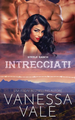 Intrecciati (Steele Ranch) (Italian Edition)