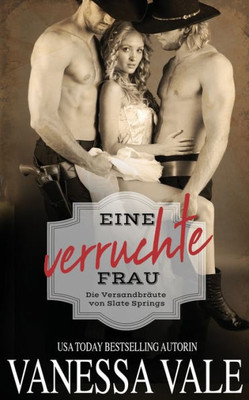 Eine verruchte Frau (Die Versandbräute Von Slate Springs) (German Edition)