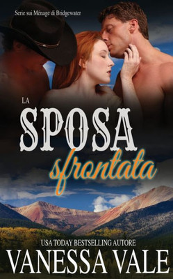 La sposa sfrontata (Serie Sui Ménage Di Bridgewater) (Italian Edition)
