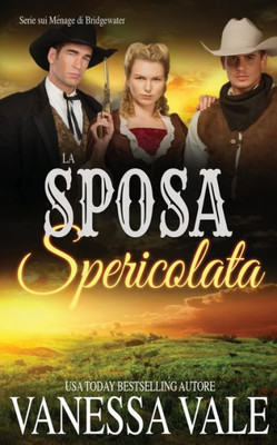 La Sposa Spericolata (Serie Sui Ménage Di Bridgewater) (Italian Edition)