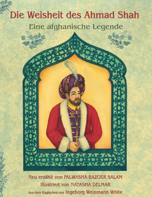 Die Weisheit des Ahmad Shah Eine afghanische Legende: Deutsche Ausgabe (Lehrgeschichten) (German Edition)