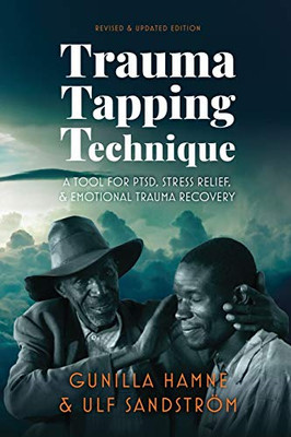 Trauma Tapping Technique: A Tool for PTSD, Stress Relief, and Emotional Trauma Recovery - 9789198205237