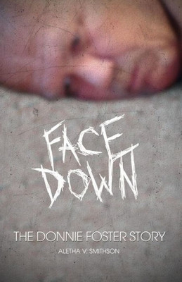 Facedown: The Donnie Foster Story