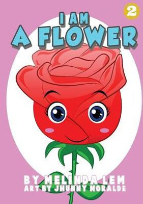 I Am A Flower