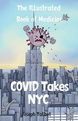 The Illustrated Book of Medicine : COVID Takes NYC