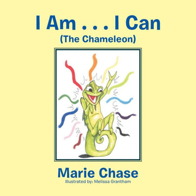 I Am . . . I Can: (The Chameleon)