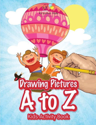 Drawing Pictures A to Z: Kids Activity Book Book
