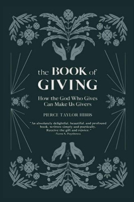 The Book of Giving: How the God Who Gives Can Make Us Givers - Paperback