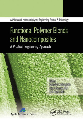 Functional Polymer Blends and Nanocomposites (AAP Research Notes on Polymer Engineering Science and Technology)
