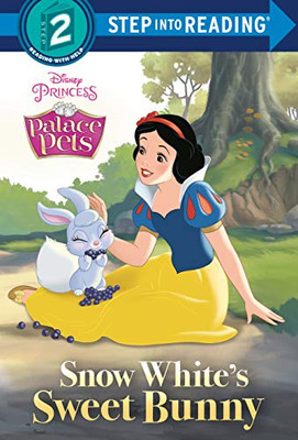 Snow White's Sweet Bunny (Disney Princess: Palace Pets) (Step into Reading) - Library Binding