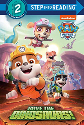 Save the Dinosaurs! (PAW Patrol) (Step into Reading)