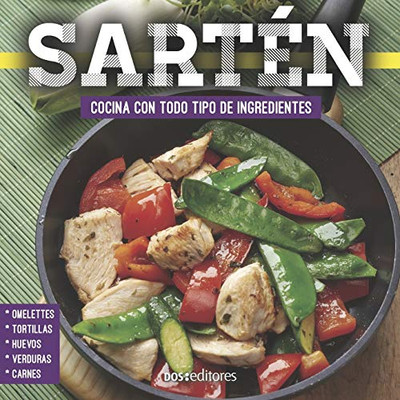 SARTÉN: cocina con todo tipo de ingredientes (Spanish Edition)