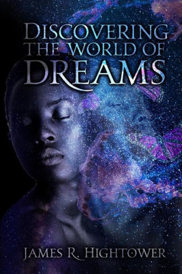 Discovering the World of Dreams: A Guide to Dream Decoding and Interpretation