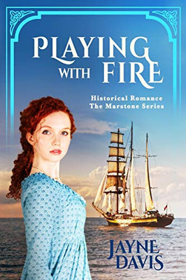 Playing with Fire: Historical Romance (The Marstone Series)