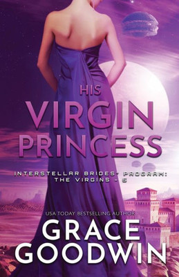 His Virgin Princess: Large Print (Interstellar Brides(r) Program: The Virgins)