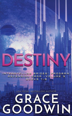 Destiny: Ascension Saga: Books 7, 8 & 9: Volume 3 (Interstellar Brides(r) Program)