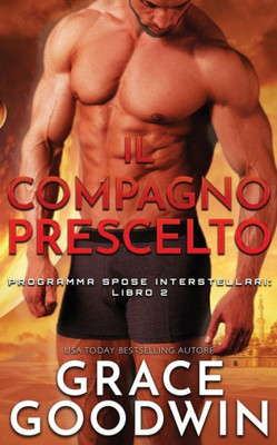 Il compagno prescelto (Programma Spose Interstellari) (Italian Edition)