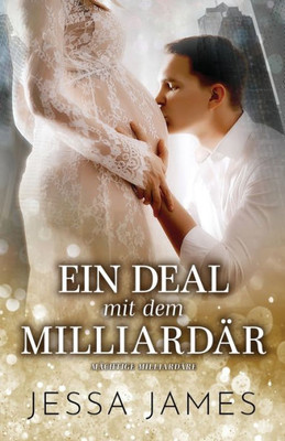 Ein Deal mit dem Milliarda¨r: (Großdruck) (Bad Boy Billionaires) (German Edition)