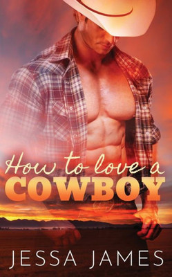 How to Love a Cowboy (Cowboy Romance)