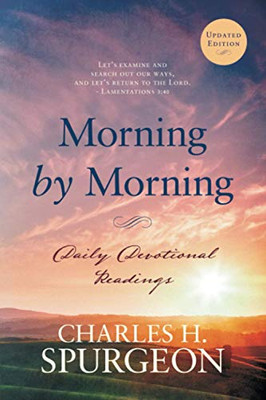 Morning by Morning: Daily Devotional Readings (Morning and Evening)