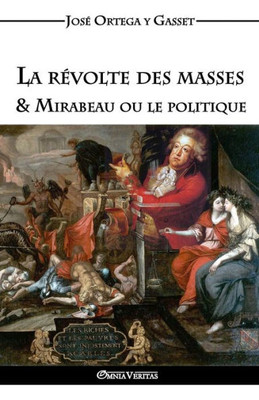 La révolte des masses & Mirabeau ou le politique (French Edition)