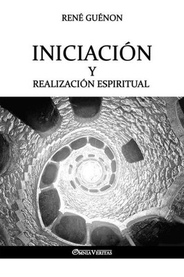 Iniciación y Realización Espiritual (Spanish Edition)