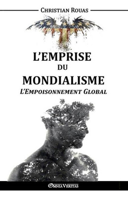 L'Emprise du Mondialisme - L'Empoisonnement Global (French Edition)