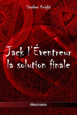 Jack l'Éventreur: la solution finale (French Edition)