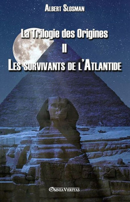 La Trilogie des Origines II - Les survivants de l'Atlantide (II) (French Edition)