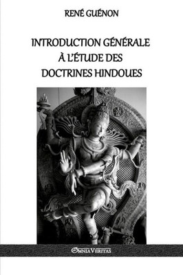 Introduction générale à l'étude des doctrines hindoues (French Edition)