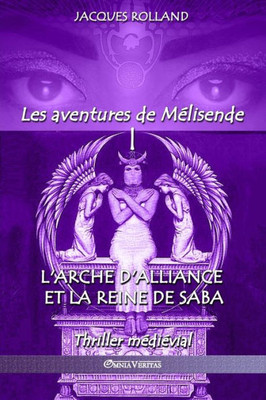 L'Arche d'Alliance et la Reine de Saba (I) (Les Aventures de Mélisende) (French Edition)
