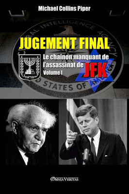 Jugement Final - Le chaînon manquant de l'assassinat de JFK: Volume I (French Edition)