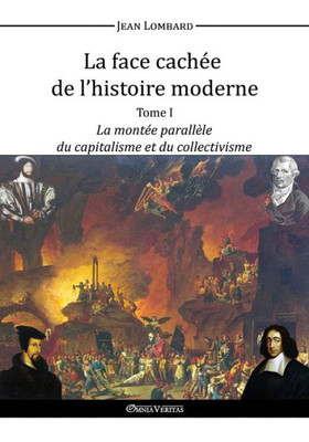 La face cachée de l'histoire moderne I (French Edition)