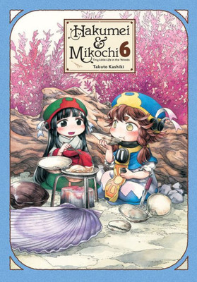 Hakumei & Mikochi: Tiny Little Life in the Woods, Vol. 6 (Hakumei & Mikochi, 6)