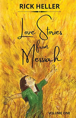 Love Stories from Messiah: Volume One