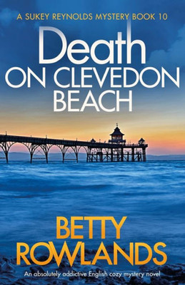 Death on Clevedon Beach: An absolutely addictive English cozy mystery novel (A Sukey Reynolds Mystery)