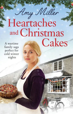 Heartaches and Christmas Cakes: A wartime family saga perfect for cold winter nights (Wartime Bakery)