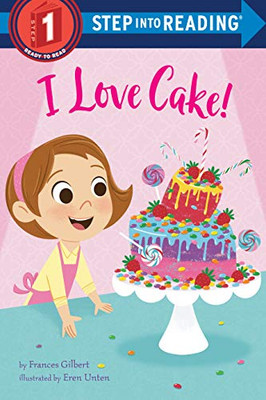 I Love Cake! (Step into Reading) - Library Binding