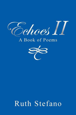 Echoes Ii: A Book of Poems