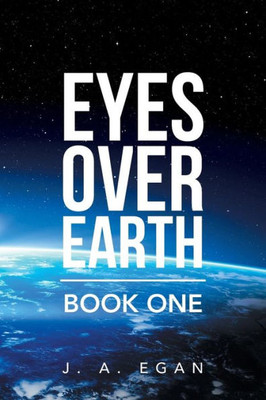 Eyes over Earth: Book One