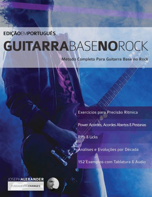Guitarra Base no Rock: Método Completo Para Guitarra Base no Rock (Guitarra Rock) (Portuguese Edition)
