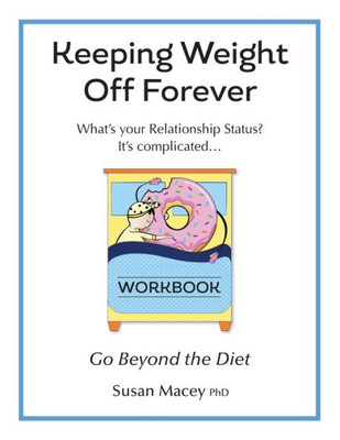 Keeping weight off Forever: Workbook: Go Beyond the Diet