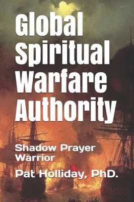 Global Prayer Warfare Authority: Shadow Prayer Warrior (Bible Study)