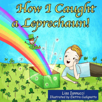 How I Caught a Leprechaun!