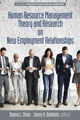 Human Resource Management Theory and Research on New Employment Relationships (Research in Human Resource Management)