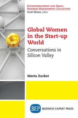 Global Women in the Start-up World: Conversations in Silicon Valley