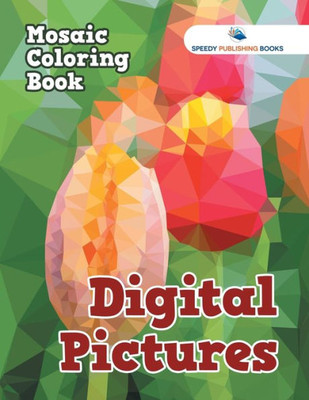 Digital Pictures: Mosaic Coloring Book